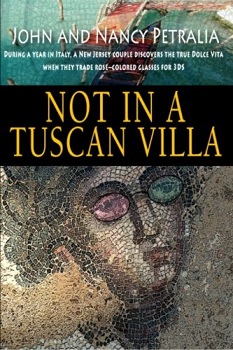 Not in a Tuscan Villa, book written by John Petralia and Nancy Petralia